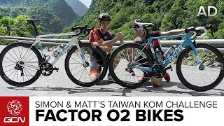 Matt & Simon's Factor O2 Bikes For The Taiwan KOM Challenge