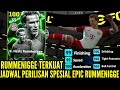 JADWAL PERILISAN SPESIAL EPIC RUMMENIGGE TERKUAT YANG PALING DU TUNGGU !