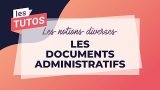 Les documents administratifs