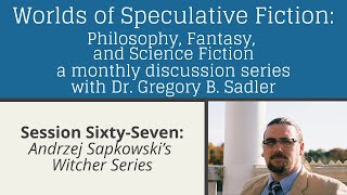 Andrzej Sapkowski's Witcher Series | Worlds Of Speculative Fiction (lecture 67)