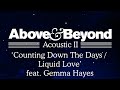 Above & Beyond - 'Counting Down The Days / Liquid Love' feat. Gemma Hayes (Acoustic II)