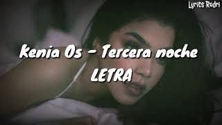 Kenia Os - Tercera noche (LETRA)