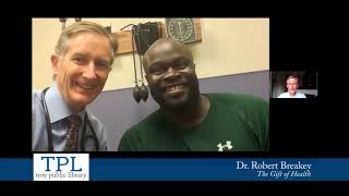 Library Virtual Presentation - The Gift of Health with Dr. Robert Breakey