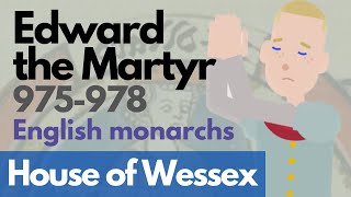 Edward the Martyr - English monarchs animated history documentary