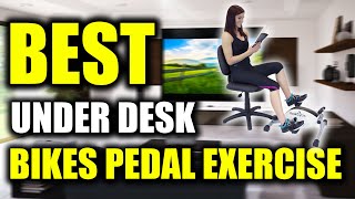 TOP 5: Best Under Desk Bikes Pedal Exercise 2022