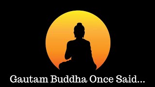 Gautam Buddha Once Said... | Gautam Buddha Quotes