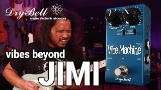 Vibes Beyond Jimi! featuring the DryBell Vibe Machine v3