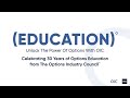 The Options Industry Council (OIC) Celebrates 30 Years of Options Education