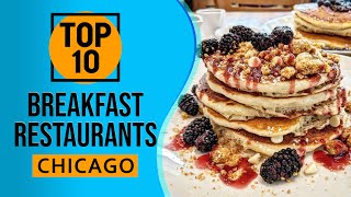 Top 10 Best Breakfast Restaurants in Chicago