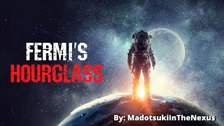 Fermi's Hourglass | SciFi Space Creepypasta Story | NoSleep Horror