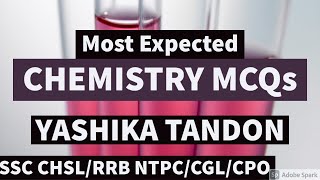 Most Expected Chemistry MCQ's for CHSL/NTPC/Delhi Police/CPO | Yashika Tandon