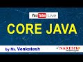 Core Java Live Demo Session @ 2:10 PM (IST) by Mr. Venkatesh