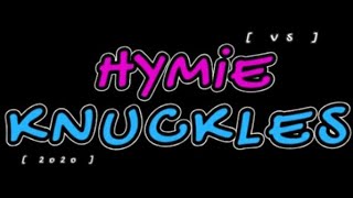 Hymie Vs Knuckles