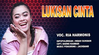 LUKISAN CINTA_VOC. RIA HARMONIS_DIPOPULERKAN INDAH SUNDARI|_CIPTAAN. DAENG KASMAR