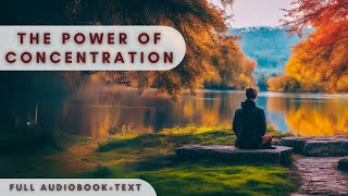 Mind Mastery: Power of Concentration - Full Audiobook by William Walker Atkinson with Text