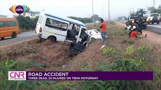 Three dead, 20 injured on Tema motorway | Citi Newsroom