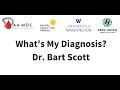 What is My Diagnosis   Dr Bart Scott