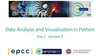 ARCHER2 Data Analysis and Visualisation in Python Day 2 Session 2