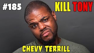 KILL TONY #185: Chevy Terrill - People always think I'm drunk - Kilt Only