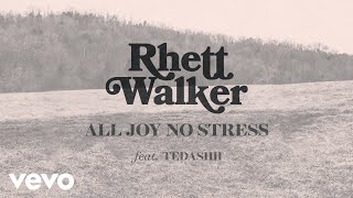 Rhett Walker - All Joy No Stress ( Lyric ) ft. Tedashii