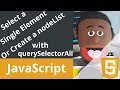 JavaScript  Selecting single html elements or create a node Lists of elements using querySelectorAll