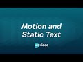 Motion and Static Text