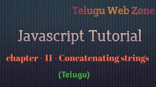 Javascript tutorial course -11- how to concatenating strings in javascript