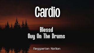 BLESSD - CARDIO (Letra/Lyrics) | E.M.H.D.M