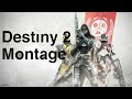 Radioactive, Destiny 2 Montage #MOTW