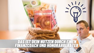 Dein Nutzen durch einen Honorarberater \u0026 Finanzcoach