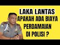 Laka lantas. Apakah ada biaya perdamaian di Polisi ?