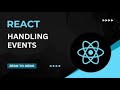 React JS Events Explained | onClick, onChange, onSubmit, and More | React Event Handling Tutorial