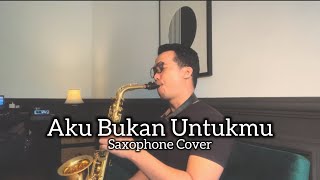 Aku Bukan Untukmu - Rossa (Saxophone Cover by Dori Wirawan)