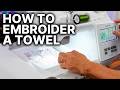 How to GET Perfect Embroidery on Terry Cloth Towels! Embroidery for Beginners