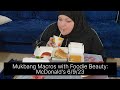 Mukbang Macros with Foodie Beauty: McDonald's 6/9/23