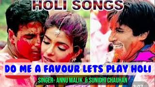 Do me a favour let's play holi (Lyrics) | By- Anu malik & Sunidhi chauhan | Holi song