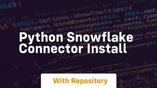 python snowflake connector install