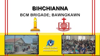 BIHCHIANNA | BCM Brigade; Bawngkawn