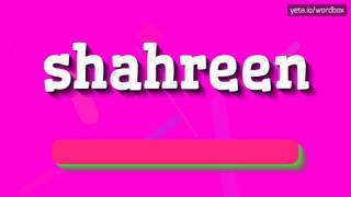 SHAHREEN - HOW TO PRONOUNCE IT!?