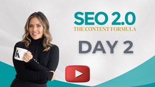 DAY 2: SEO YouTube 2.0: Content Formula