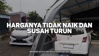 Harga Mobil Ini Tidak Naik dan Susah Turun. | Berburu Toyota Agya dan Honda Freed.