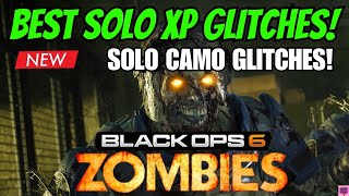 BEST BO6 SOLO XP GLITCHES AFTER PATCH! BEST SOLO BO6 ZOMBIES GLITCHES SEASON 1 (CAMOS + XP \u0026 MORE!)