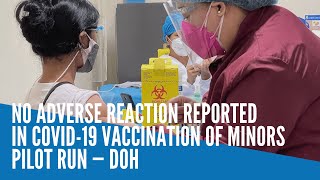 No adverse reaction reported in COVID-19 vaccination of minors pilot run — DOH