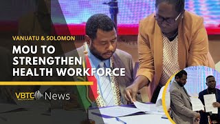 MOU signed - Exchange program between Vanuatu and Solomon to strengthen health workforce | VBTC News