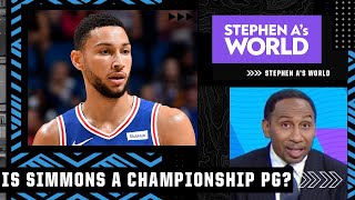 ‘HELL NO!’ - Stephen A. doesn’t believe Ben Simmons is a championship PG | Stephen A’s World