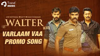 Walter Tamil Movie | Varlaam Vaa Promo Song | Sibi | Shirin | Mano | Dharmaprakash | Arun Bharathi