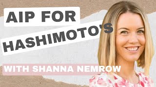 Hashimoto’s Thyroiditis and the AIP Diet - Interview with Shanna Nemrow