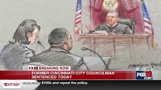 Former Cincinnati councilman sentenced for bribery scheme role