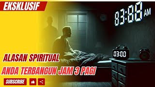 7 Alasan Spiritual Mengapa Anda Terbangun Jam 3 Pagi 😱