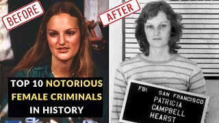 TOP 10 NOTORIOUS Female Criminals Throughout History